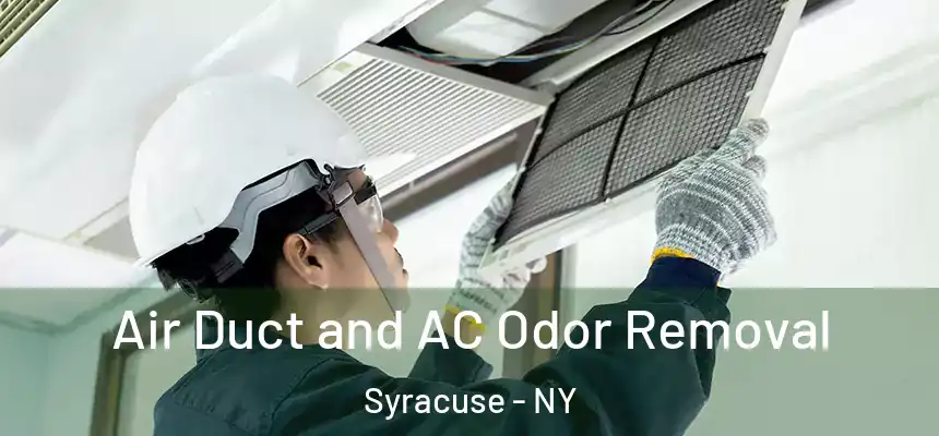 Air Duct and AC Odor Removal Syracuse - NY