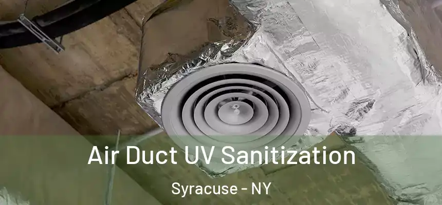 Air Duct UV Sanitization Syracuse - NY
