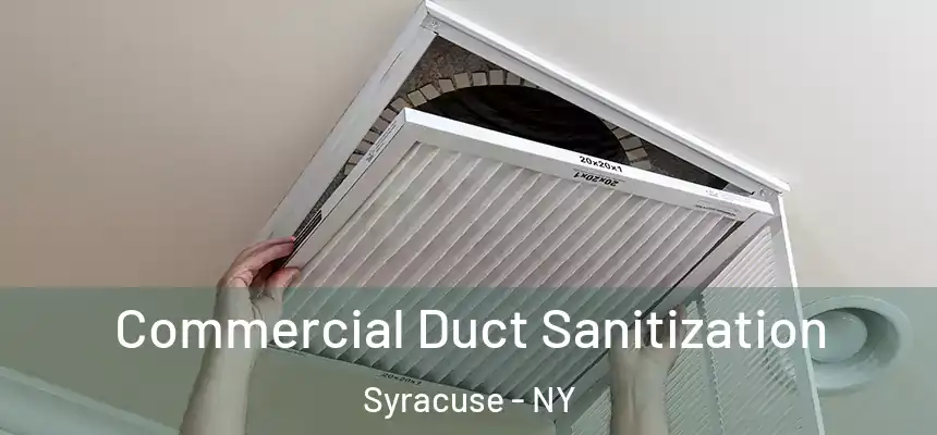  Commercial Duct Sanitization Syracuse - NY