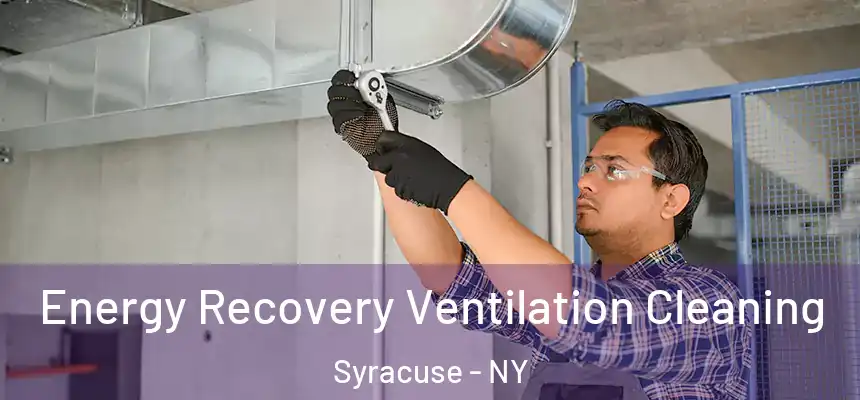  Energy Recovery Ventilation Cleaning Syracuse - NY